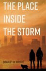 The Place Inside the Storm - Bradley W Wright - 9781644370438