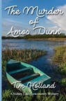 The Murder of Amos Dunn - Timothy Holland - 9781644372289