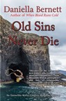 Old Sins Never Die - Daniella Bernett - 9781644372777