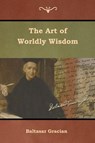 The Art of Worldly Wisdom - Baltasar Gracian - 9781644391624