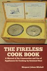 The Fireless Cook Book - Margaret Johnes Mitchell - 9781644396254