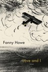 Love and I - Fanny Howe - 9781644450048