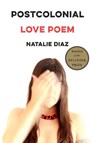 Postcolonial Love Poem - Natalie Diaz - 9781644450147