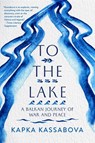 To the Lake - Kapka Kassabova - 9781644450260