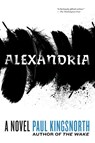 Alexandria - Paul Kingsnorth - 9781644450352