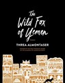 The Wild Fox of Yemen - Threa Almontaser - 9781644451465