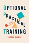 Optional Practical Training - Shubha Sunder - 9781644453247