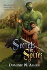 Secrets & Spires - Dominic N Ashen - 9781644505083