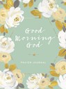 Good Morning God Prayer Journal - Compilation - 9781644543108