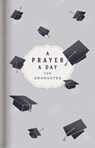 A Prayer a Day for Graduates - Lisa Stilwell - 9781644546598