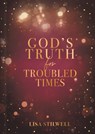 God's Truth for Troubled Times - Lisa Stilwell - 9781644548141