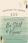 Prayers to Share: 100 Pass-Along Notes to Be Still and Know - Cleere Cherry - 9781644549322
