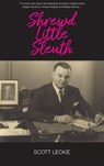 Shrewd Little Sleuth - Scott Leckie - 9781644568538
