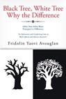 Black Tree, White Tree, Why The Difference? - Fridolin Yaovi Avouglan - 9781644623107