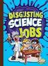 Disgusting Science Jobs - Mary E. Bleckwehl - 9781644665510