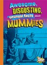 Awesome, Disgusting, Unusual Facts about Mummies - Stephanie Bearce - 9781644666203