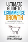 Ultimate Guide to E-Commerce Growth - 2024 Edition - Ian Hammersley ; Mark Hammersley - 9781644671320