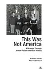 This Was Not America - Elbieta Janicka ; Michael Steinlauf - 9781644698402