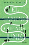 El Camino Que Nos Une: La Sabiduría del Eneagrama En Las Relaciones / The Path Between Us - Suzanne Stabile - 9781644731451