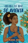 Aniana del Mar Se Avienta / Aniana del Mar Jumps in - Jasminne Mendez - 9781644736074