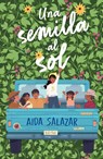 Una Semilla Al Sol / A Seed in the Sun - Aida Salazar - 9781644736265