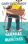 Las Guerras de Los Miércoles / The Wednesday Wars - Gary D. Schmidt - 9781644736807