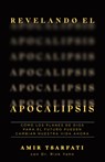 Revelando El Apocalipsis / Revealing Revelation. How God's Plans for the Future Can Change Your Life Now - Amir Tsarfati - 9781644737477