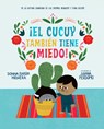 ¡El Cucuy También Tiene Miedo! / El Cucuy Is Scared, Too! - Donna Barba Higuera - 9781644738214