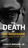 The Death of Mr.GoodGame - Charlie Bingham - 9781644843321