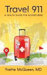 Travel 911 - Dr Yvette McQueen - 9781644843932