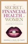The Secret to Financial Health for Women&#65279; - Dr Deborah A Niles - 9781644845080