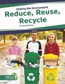 Reduce, Reuse, Recycle - Nick Rebman - 9781644938850