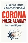 Corona, False Alarm? - Karina Reiss ; Sucharit Bhakdi - 9781645020585