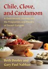 Chile, Clove, and Cardamom - Beth Dooley ; Gary Paul Nabhan - 9781645022466