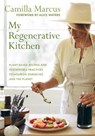 My Regenerative Kitchen - Camilla Marcus - 9781645022558