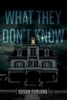 What They Don't Know - Susan Furlong - 9781645060413