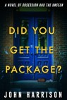 Did You Get the Package? - John Harrison - 9781645061168