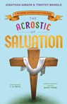 The Acrostic of Salvation: A Rhyming Soteriology for Kids - Jonathan Gibson - 9781645072065