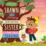 Shawn and His Amazing Shrinking Sister: A Book about Teasing - Ginger Hubbard - 9781645073147