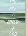 You Are a Child of God - Katie Polski - 9781645076070
