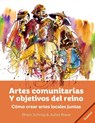 Artes Comunitarias Para los Propositos de Dios - Brian Schrag ; Julisa Rowe - 9781645083580