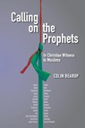 Calling on the Prophets - Colin Bearup - 9781645083917