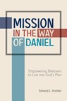 Mission in the Way of Daniel - Edward L Smither - 9781645084204