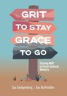 Grit to Stay Grace to Go - Sue Eenigenburg ; Eva Burkholder - 9781645084839