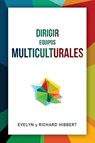 Leading Multicultural Teams [Spanish] Dirigir equipos multiculturales - Evelyn Hibbert ; Richard Hibbert - 9781645086499