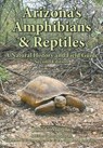 Arizona's Amphibians & Reptiles - John C Murphy - 9781645165552