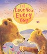 I'll Love You Every Day - STANSBIE,  Stephanie - 9781645172345