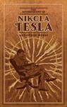 The Autobiography of Nikola Tesla and Other Works - Nikola Tesla ; Thomas Commerford Martin - 9781645178903