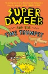 Super Dweeb and the Time Trumpet - Jess Bradley - 9781645199069