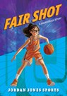 Fair Shot: A Basketball Story - Jordan Jones - 9781645199687